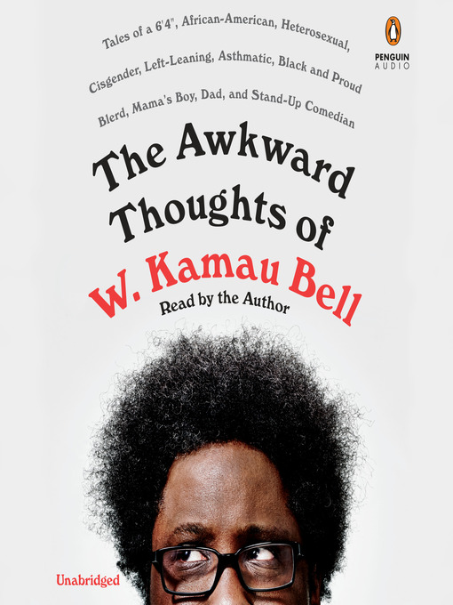 Title details for The Awkward Thoughts of W. Kamau Bell by W. Kamau Bell - Available